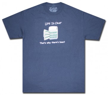 Life Is Crap T-Shirt : Beer Fridge Shirt